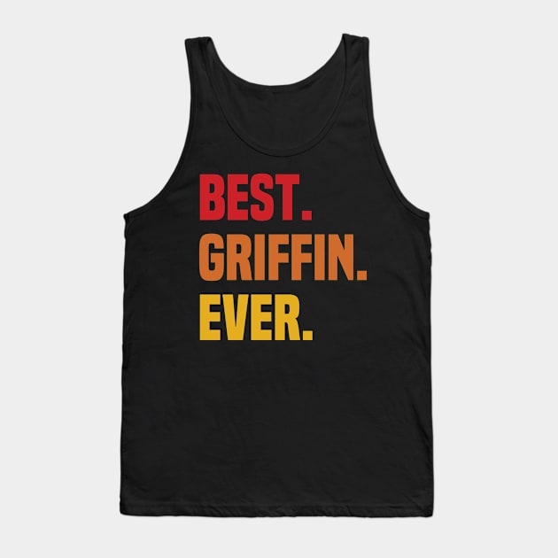 BEST GRIFFIN EVER ,GRIFFIN NAME Tank Top by handmade store